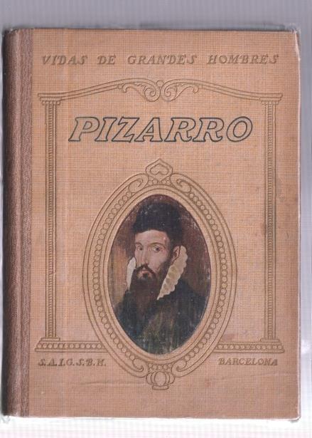 Vida de Grandes Hombres: Pizarro