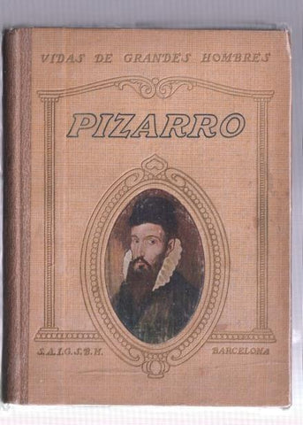 Vida de Grandes Hombres: Pizarro