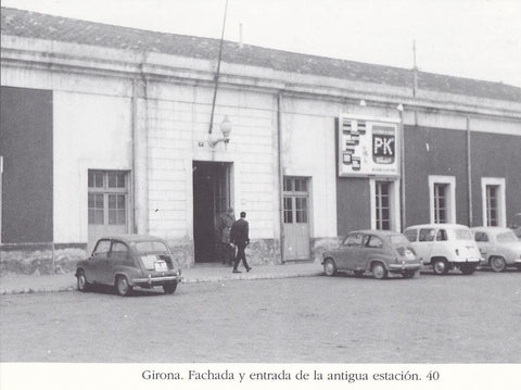 Postal 62203 : Girona. Fachada y entrada de la antigua estacion