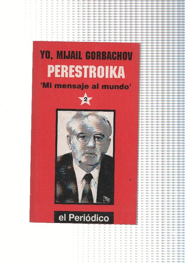 Yo, Mijail Gorbachov- Perestroika: Mi mensaje al mundo, dos volumenes