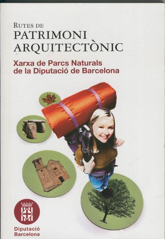 Rutes de Patrimoni Arquitectonic: Xarxa de parcs naturals de la diputacio de Barcelona