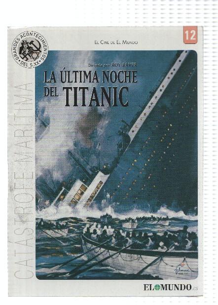 DVD-Cine: Grandes Acontecimientos del Siglo XX, Numero 12: LA ULTIMA NOCHE DEL TITANIC - Roy Baker