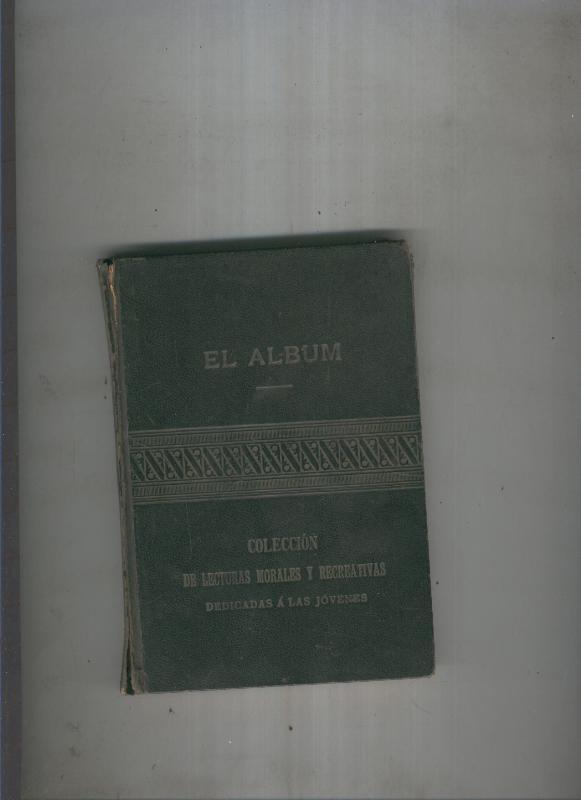 El album.Coleccion de lecturas morales y recreativas dedicadas (lomo con rotos)