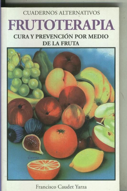 Frutoterapia. Cura y prevencion por medio de la fruta