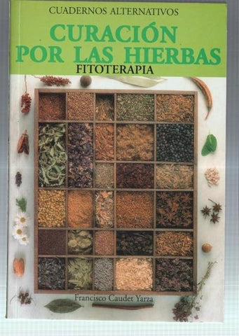 Cuadernos alternativos: Curacion por las hierbas. Filoterapia