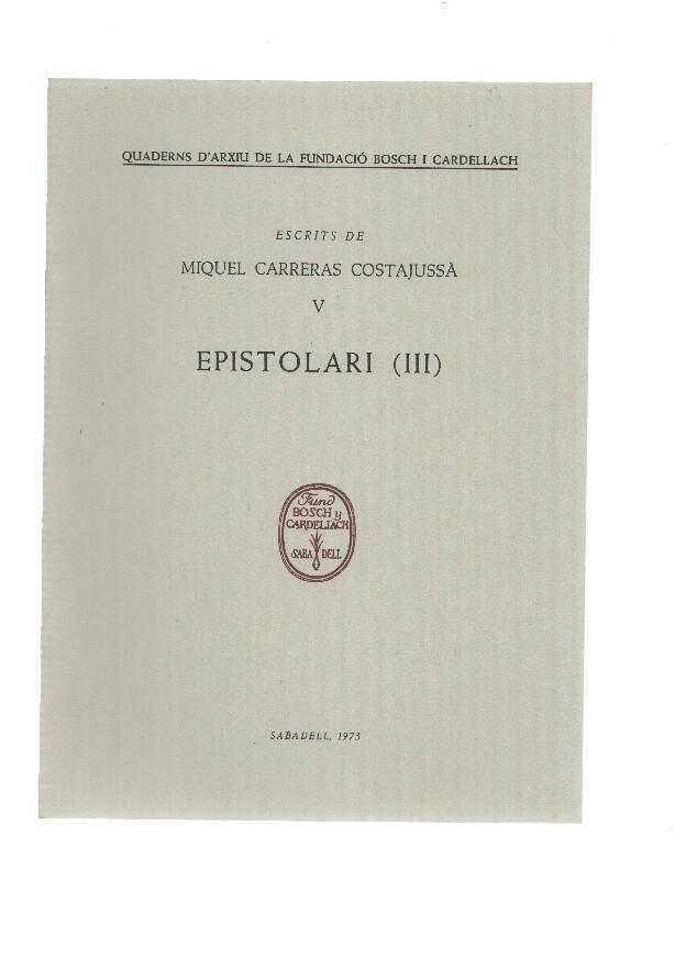 Escrits de MIQUEL CARRERAS COSTAJUSSA V: EPISTOLARI 3