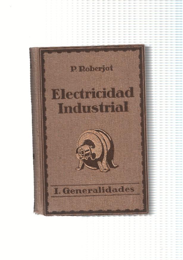 Electricidad industrial. Tomo I Generalidades
