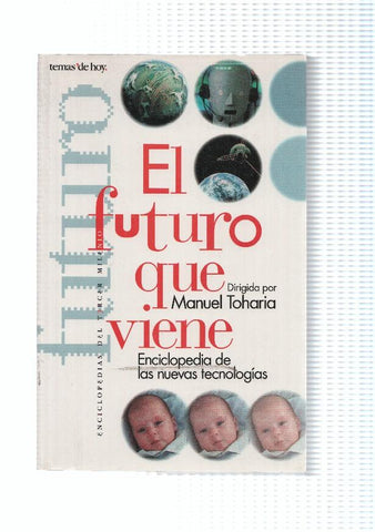 Temas de hoy: El futuro que viene. Enciclopedia de las nuevas tecnologias