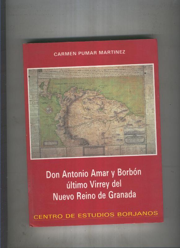 Don Antonio mar y Borbon ultimo Virrey del Nuevo Reino de Granada
