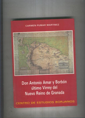 Don Antonio mar y Borbon ultimo Virrey del Nuevo Reino de Granada