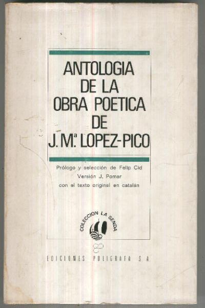 La Senda: Antologia de la obra poetica de J.Maria Lopez-Pico