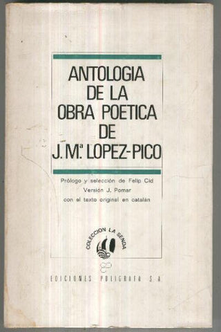 La Senda: Antologia de la obra poetica de J.Maria Lopez-Pico