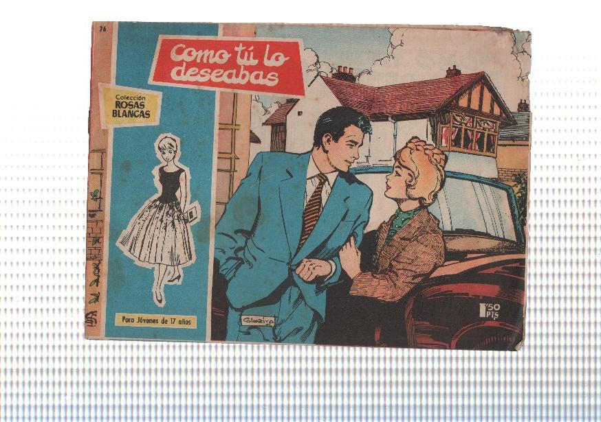 Rosas Blancas numero 076: Como tu lo deseabas