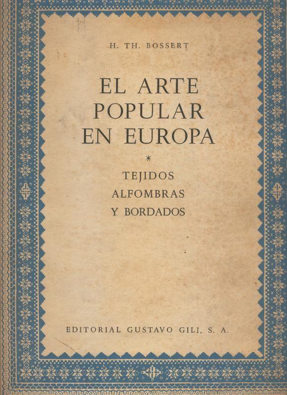 El Arte Popular en Europa tomo primer: Tejidos,alfombras y bordados