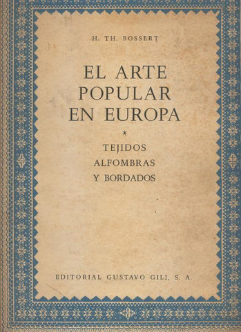 El Arte Popular en Europa tomo primer: Tejidos,alfombras y bordados