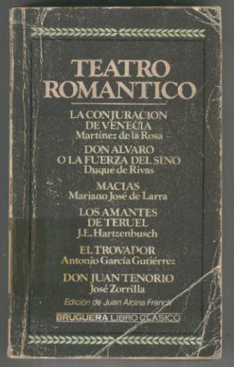 Teatro Romantico: La conjuracion de Venecia, Macias, El trovador, Los 
