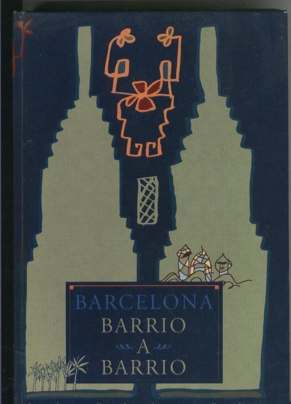 La guia de la ciudad de hoy: Barcelona barrio a barrio