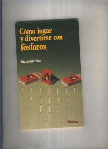 Como jugar y divertirse con fosforos