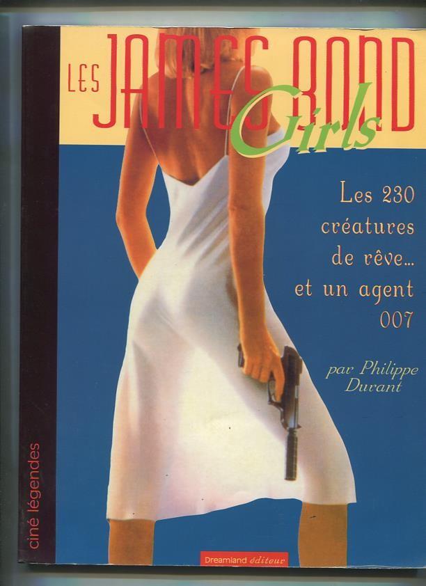 Les James Bond Girls, les 230 creatures de reve..et un agent 007