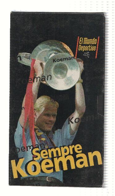 VHS-Deporte: F.C BARCELONA: SEMPRE KOEMAN (Mundo Deportivo)