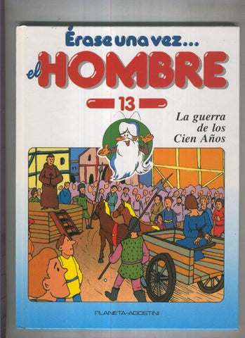 Erase una vez el hombre numero 13: La guerra de los cien años