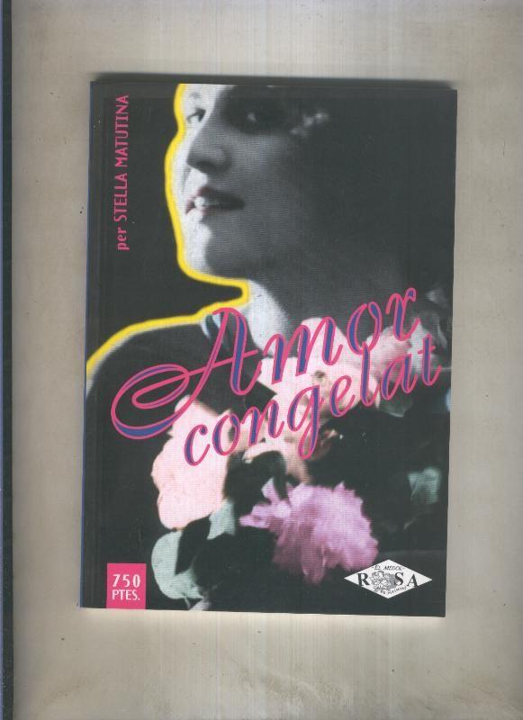 Rosa Pitimini numero 05: Amor congelat