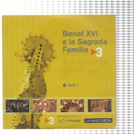DVD-Reportage: BENET XVI A LA SAGRADA FAMILIA: DVD 01 (La Vanguardia)