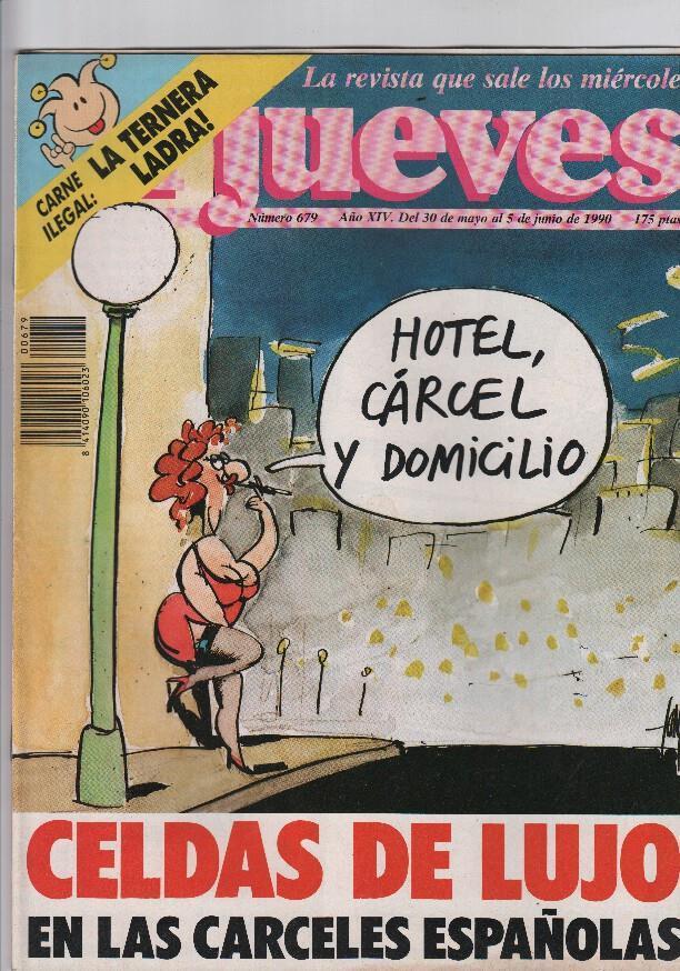 EL JUEVES Numero 679 - CELDAS DE LUJO EN LAS CARCELES ESPAÑOLAS