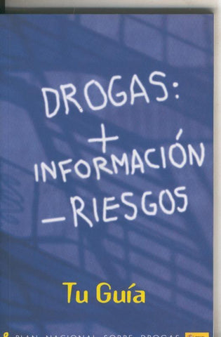 Drogas: Mas informacion menos riesgos
