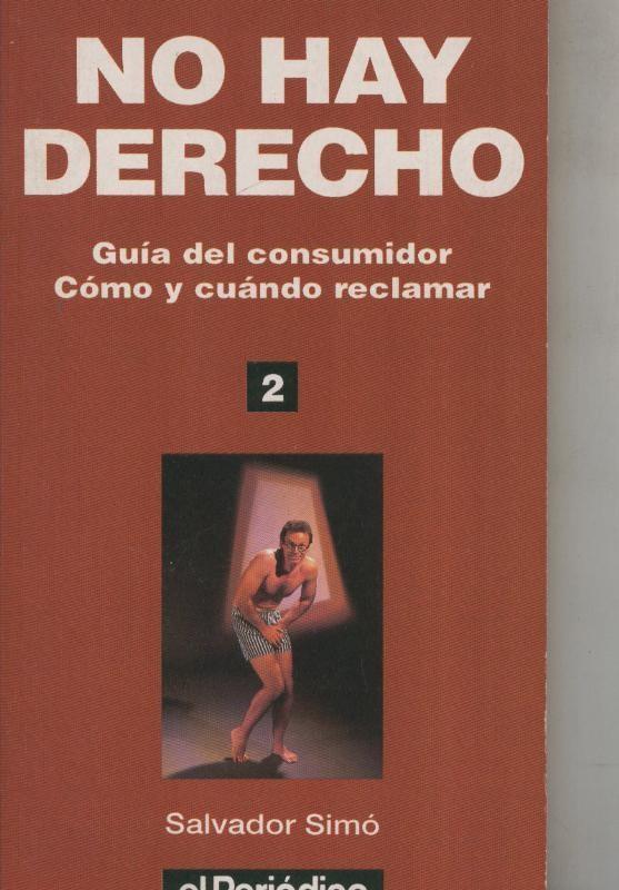 No hay derecho numero 2. Guia del consumidor, como y cuando reclamar