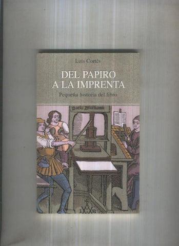 Del papiro a la imprenta: Pequeña historia del libro