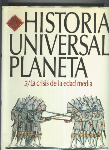 Historia Universal Planeta volumen 05: La crisis de la edad media
