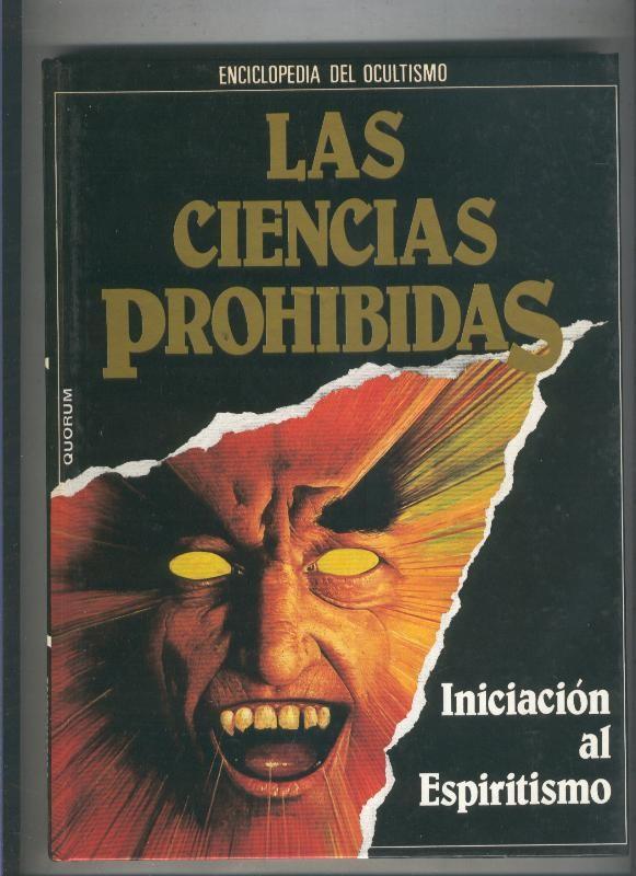 Las ciencias prohibida: Iniciacion al espiritismo
