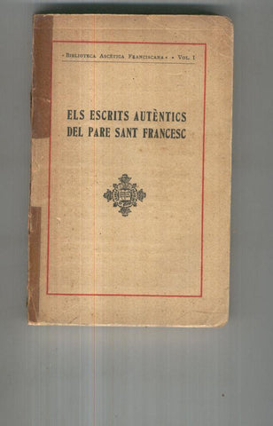 Els escrits autentics del pare Sant Francesc. Volumen 1