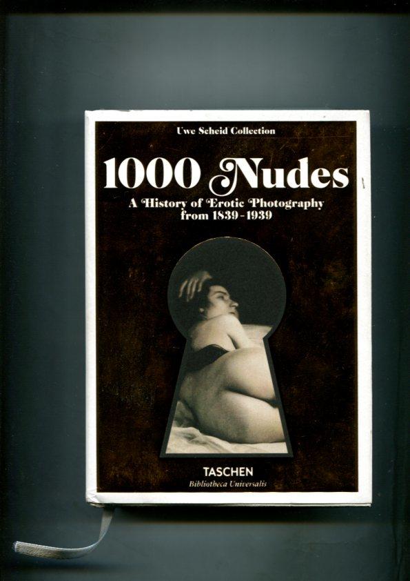 Bibliotecha Universalis: 1000 Nudes, A History of Erotic Photography from 1839-1939