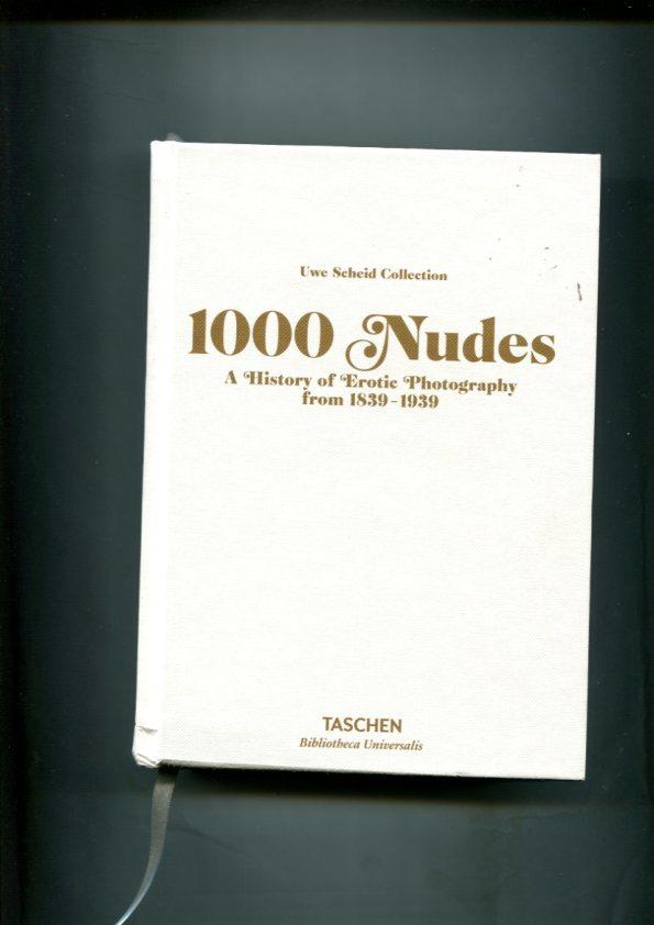 Bibliotecha Universalis: 1000 Nudes (con precinto editorial), A History of Erotic Photography from 1839-1939