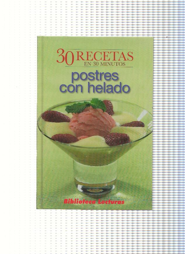 30 recetas en 30 minutos: Postres con helado