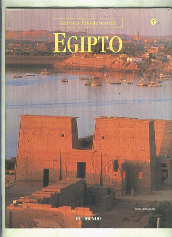 Grandes Civilizaciones: Egipto fasciculo numero 5: Las moradas de los dioses