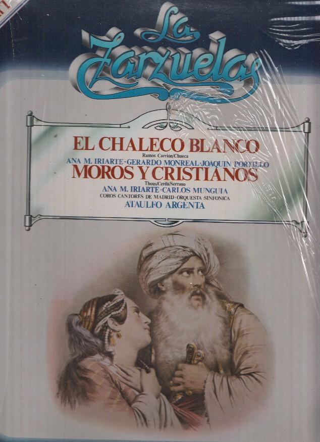 La Zarzuela volumen 39: El Chaleco Blanco- Moros y Cristianos