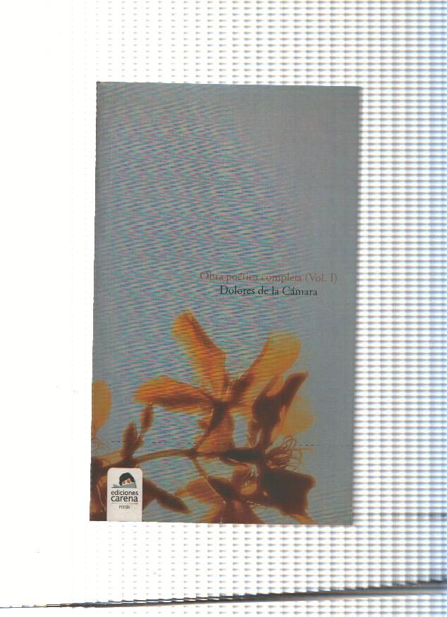 Obra poetica completa ( Vol.I, de Dolores de la Camara )