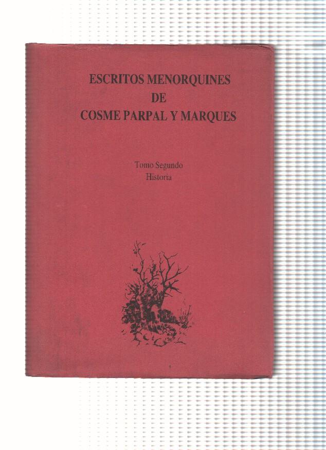 Escritos Menorquines de Cosme Parpal y Marques. Tomo segundo: Historia