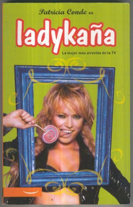 Ladykaña, la mujer mas atrevida de la TV