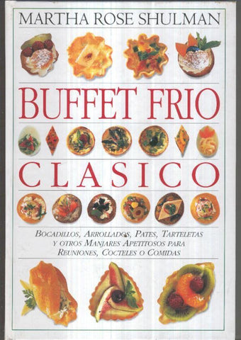 Buffet frio clasico: bocadillos, arrollados, pates, tartelets, etc
