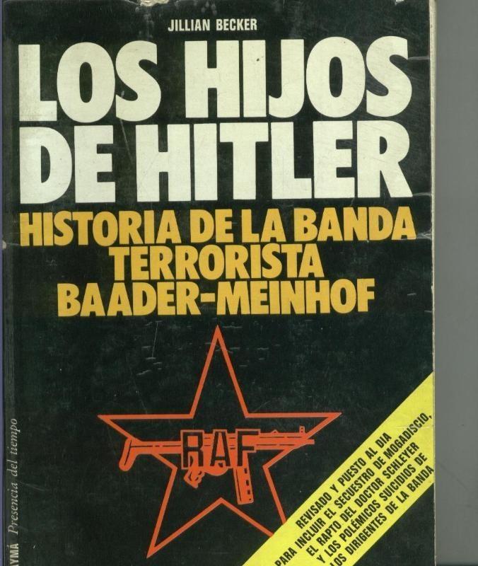 Los hijos de Hitler: Historia de la banda terrorista Baader-Meinhof