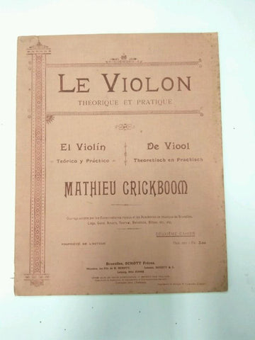 Libreto Partituras: LE VIOLON / EL Violin: Theorique et Practique / Teorico y practico. (Mathieu Crickboom 1920/1930)