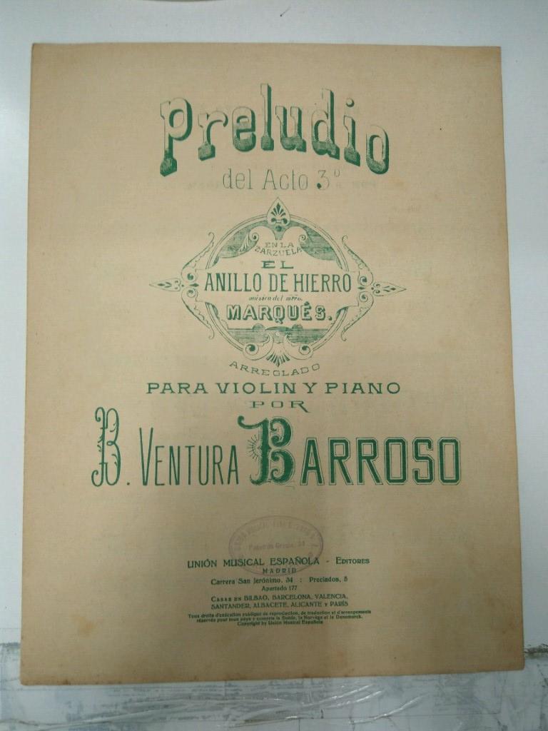 Libreto Partituras: Preludio del Acto 3 - EL ANILLO DE HIERRO del Maestro Marques (B Ventura Barroso)