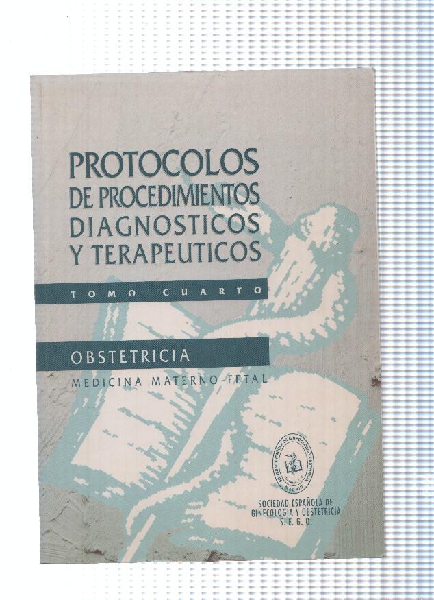 Protocolos de procedimientos diagnosticos y terapeuticos en obstetricia tomo 4