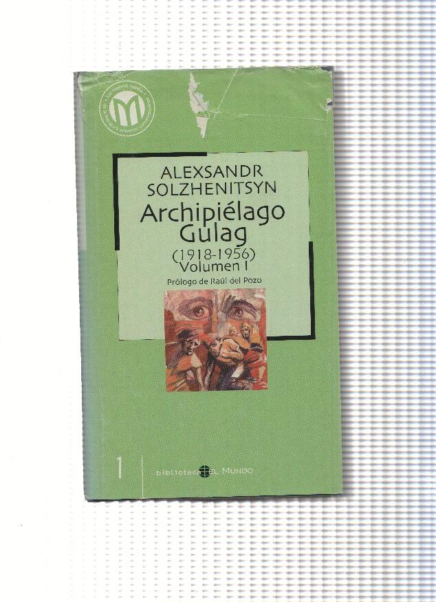 Archipielago Gulag ( 1918-1956 ) Volumen I ( edicion 2002 )