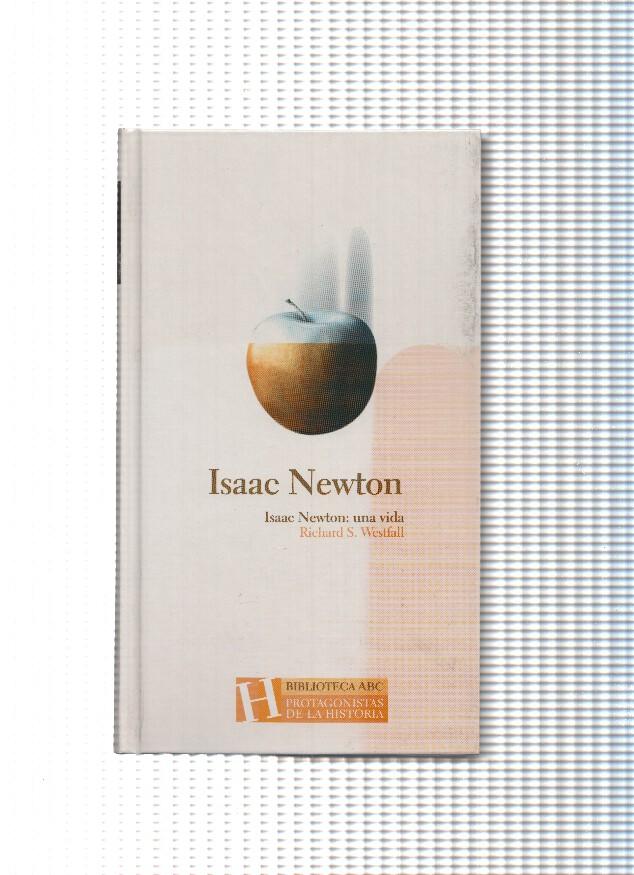 Isaac Newton. Isaac Newton: Una vida