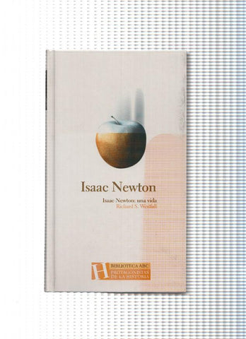Isaac Newton. Isaac Newton: Una vida